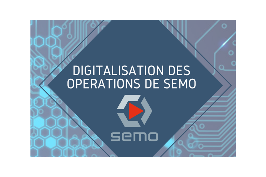 Digitalisation des opérations de SEMO